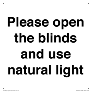 Please open the blinds and use natural light